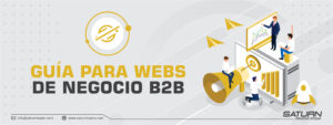 Guía para webs de negocio b2b: mejora tu presencia online y genera LEADS