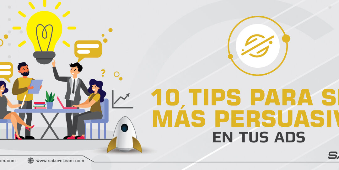 10 Tips para ser más persuasivo en tus ADS