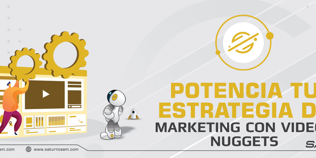 Potencia tu estrategia de marketing con videos nuggets.