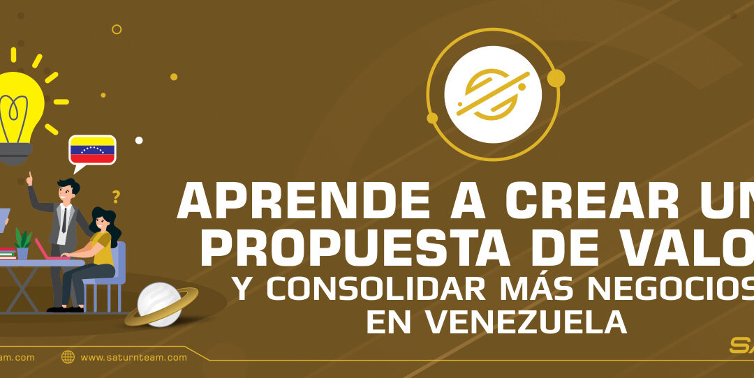 Aprende a crear una propuesta de valor y consolida más negocios en Venezuela