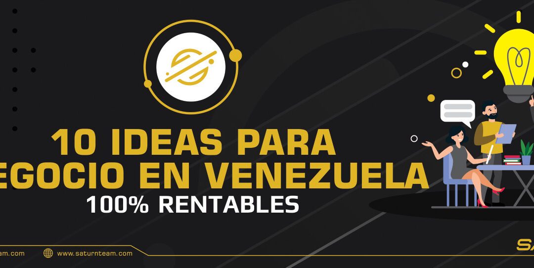 10 ideas para negocio en Venezuela 100% rentables